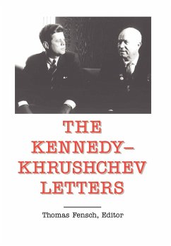 The Kennedy -Khrushchev Letters - Kennedy, John F.