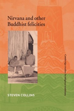 Nirvana and Other Buddhist Felicities - Collins, Steven
