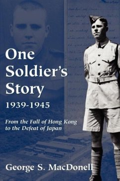 One Soldier's Story: 1939-1945 - Macdonell, George S