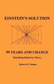 Einstein's Solution: 99 Years And Change