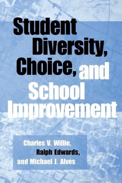 Student Diversity, Choice, and School Improvement - Willie, Charles V; Alves, Michael J; Edwards, Ralph