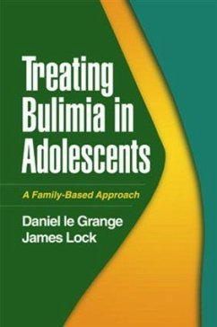 Treating Bulimia in Adolescents - Le Grange, Daniel; Lock, James