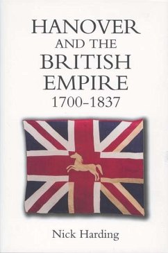 Hanover and the British Empire, 1700-1837 - Harding, Nick
