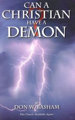 Can a Christian Have a Demon: - Basham, Donald