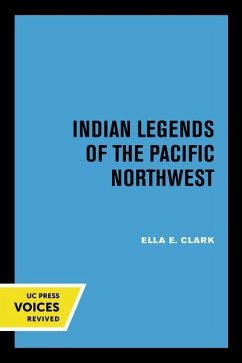 Indian Legends of the Pacific Northwest - Clark, Ella E.