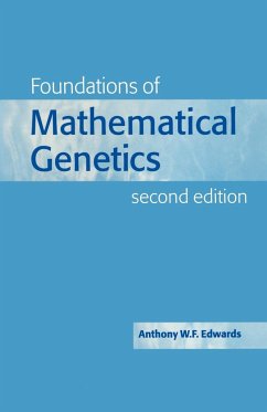Foundations of Mathematical Genetics - Edwards, Anthony W. F.; Edwards, A. W. F.
