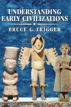 Understanding Early Civilizations - Trigger, Bruce G.