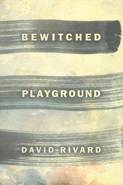 Bewitched Playground - Rivard, David