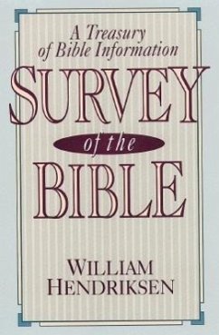 Survey of the Bible: A Treasury of Bible Information - Hendriksen, William