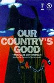Our Country's Good: Based on the Novel &quote;The Playmaker&quote; by Thomas Kennedy