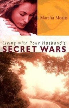 Living with Your Husband's Secret Wars - Means, Marsha