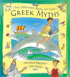 The Orchard Book of First Greek Myths - Pirotta, Saviour