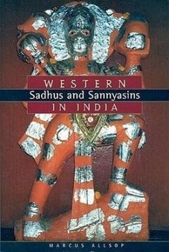 Western Sadhus and Sannyasins in India - Allsop, Marcus