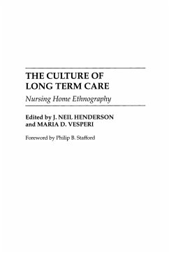 The Culture of Long Term Care - Henderson, J Neil; Vesperi, Maria