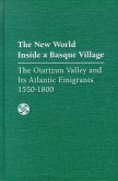 The New World Inside a Basque Village: The Oiartzun Valley and Its Atlantic Emigrants, 1550-1800