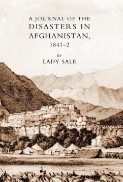 Journal of the Disasters in Afghanistan 1841-42 - Sale, Florentia; Lady Florentia Sale