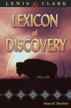 Lewis and Clark Lexicon of Discovery - Hartley, Alan H