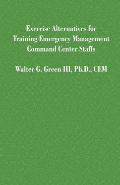 Exercise Alternatives for Training Emergency Management Command Center Staffs - Green, Walter Guerry Iii