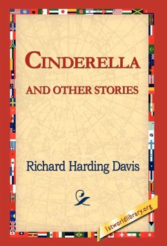 Cinderella and Other Stories - Davis, Richard Harding