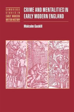 Crime and Mentalities in Early Modern England - Gaskill, Malcolm; Malcolm, Gaskill