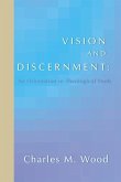 Vision and Discernment: An Orientation in Theological Study
