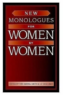 New Monologues for Women by Women - Haring-Smith, Tori; Engelman, Liz