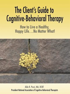 The Client's Guide to Cognitive-Behavioral Therapy - Pucci, Aldo R.