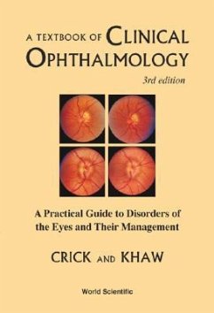 Textbook of Clinical Ophthalmology, A: A Practical Guide to Disorders of the Eyes and Their Management (3rd Edition) - Crick, Ronald Pitts; Khaw, Peng Tee