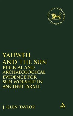 Yahweh and the Sun - Taylor, Glen; Taylor, J. Glen Yahweh and the Sun - Taylor, Glen; Taylor, J. Glen