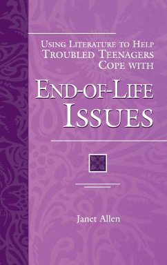 Using Literature to Help Troubled Teenagers Cope with End-Of-Life Issues - Allen, Janet