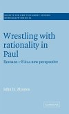 Wrestling with Rationality in Paul