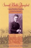 Sweet Bells Jangled: Laura Redden Searing, a Deaf Poet Restored Volume 4