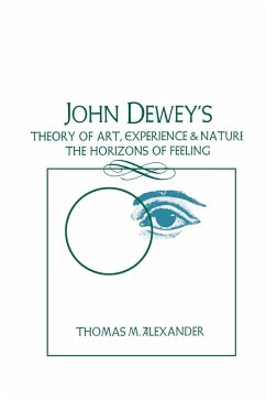 John Dewey's Theory of Art, Experience, and Nature - Alexander, Thomas M.