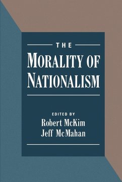 The Morality of Nationalism - McKim, Robert / McMahan, Jeff