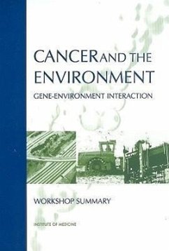 Cancer and the Environment - Institute Of Medicine; Board On Health Sciences Policy; Roundtable on Environment Health Sciences Research and Medicine