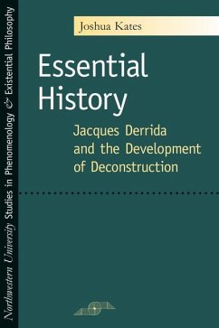 Essential History: Jacques Derrida and the Development of Deconstruction - Kates, Joshua