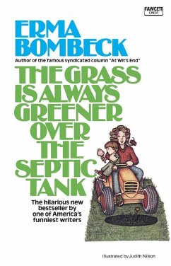 The Grass Is Always Greener over the Septic Tank - Bombeck, Erma