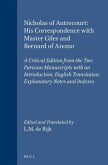 Nicholas of Autrecourt: His Correspondence with Master Giles and Bernard of Arezzo: A Critical Edition from the Two Parisian Manuscripts with an Intro