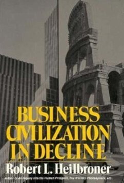 Business Civilization in Decline - Heilbroner, Robert L.