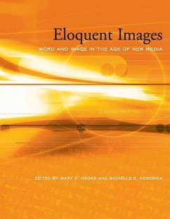 Eloquent Images: Word and Image in the Age of New Media - Hocks, Mary E. / Kendrick, Michelle R. (eds.)