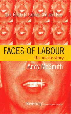 Faces of Labour: The Inside Stories - McSmith, Andy