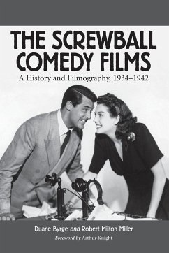 The Screwball Comedy Films - Byrge, Duane; Miller, Robert Milton