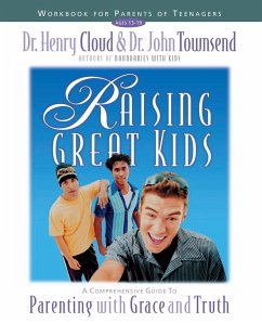 Raising Great Kids Workbook for Parents of Teenagers - Cloud, Henry; Townsend, John