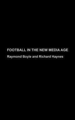 Football in the New Media Age - Boyle, Raymond; Haynes, Richard