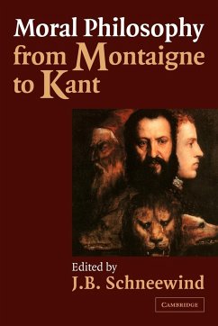 Moral Philosophy from Montaigne to Kant - Schneewind, Jerome B. (ed.)