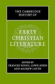 The Cambridge History of Early Christian Literature - Casiday, Augustine (Assist. ed.)