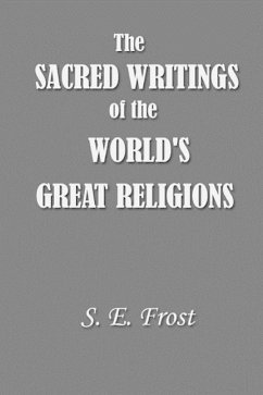 Sacred Writings of the World's Great Religions - Frost, S. E. , Jr.
