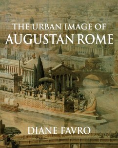 The Urban Image of Augustan Rome - Favro, Diane; Diane, Favro