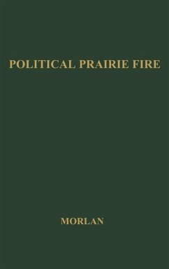 Political Prairie Fire - Morlan, Robert Loren; Unknown