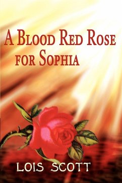 A Blood Red Rose for Sophia - Scott, Lois